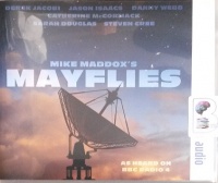 Mayflies written by Mike Maddox performed by Derek Jacobi, Jason Isaacs, Danny Webb and Catherine McCormack on Audio CD (Abridged)